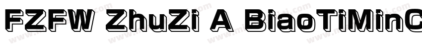 FZFW ZhuZi A BiaoTiMinChoS字体转换